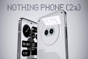 مبيعات هاتف Nothing Phone 2a تصل إلى 100 ألف وحدة مباعة في اليوم الأول من الاطلاق